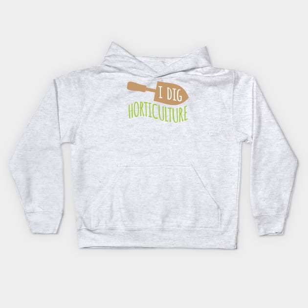 I Dig Horticulture Kids Hoodie by oddmatter